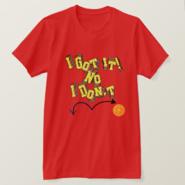 ¡Lo Tengo! No, no hago una camiseta