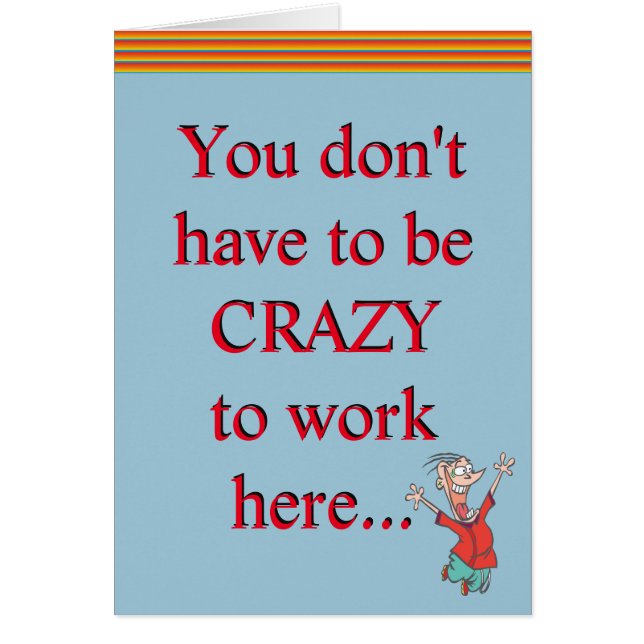 Loco De Trabajar Aquí Oficina Humor Gracioso Chist (Frente)