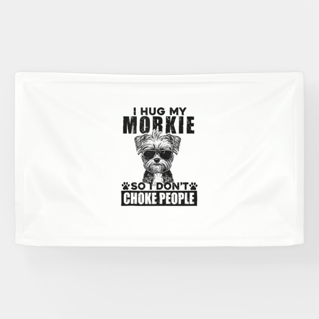 Lona Abrazo a mi Morkie así que no ahogo a la gente Per (Horizontal)