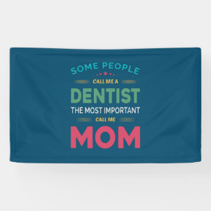 Lona Algunas Personas Me Llaman Madre Dentista