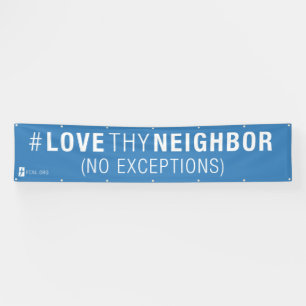 Lona Bandera del #LoveThyNeighbor