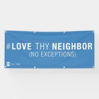 Lona Bandera del #LoveThyNeighbor
