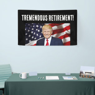 LONA BANNER FIESTA DE RETIREMENT DONALD TRUMP