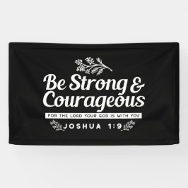 Lona Be Strong and Courageous – Joshua 1:9 Bible Verse