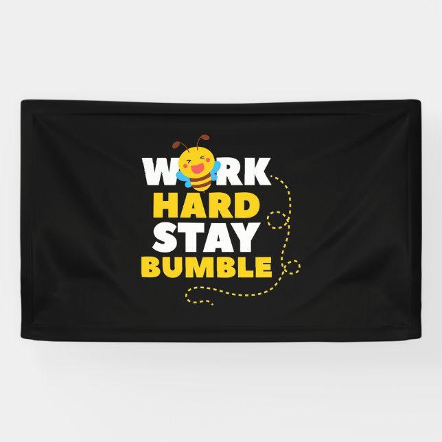 Lona Bee Work Hard Stay Bumble (Horizontal)