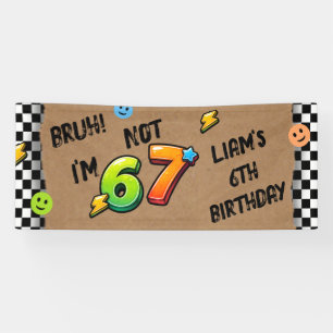 Lona BRUH Tengo 6 No 7 Banner de Cumpleaños para Niños