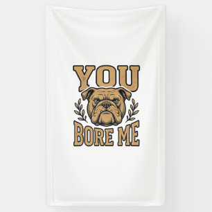 Lona Bulldog Antiguo Me Aburres Diseño Divertido de Per