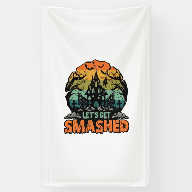 Lona Casa Embrujada de Halloween Lets Get Smashed Sunse (Vertical)