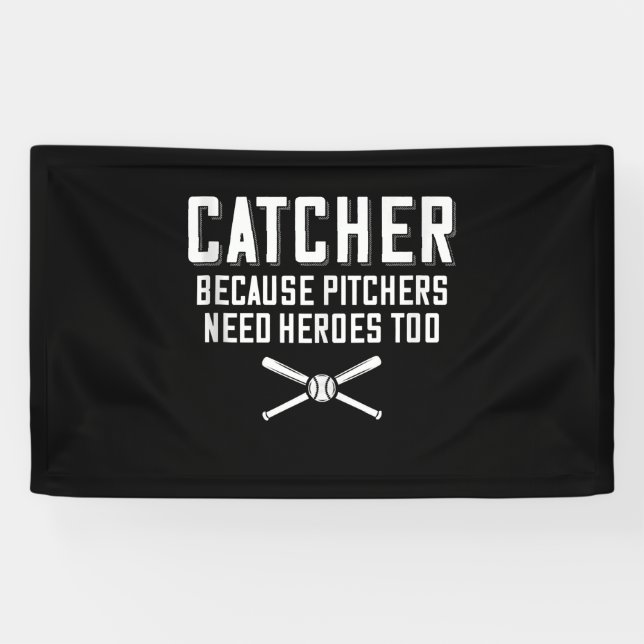 Lona Catcher porque los lanzadores necesitan héroes par (Horizontal)
