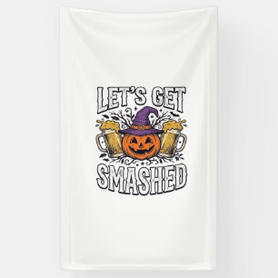 Lona Cerveza de calabaza Halloween Let's Get Smashed