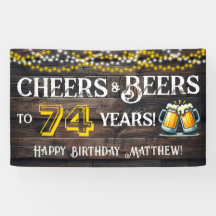 Cheers and Beers to 74 Years Birthday Party Banner