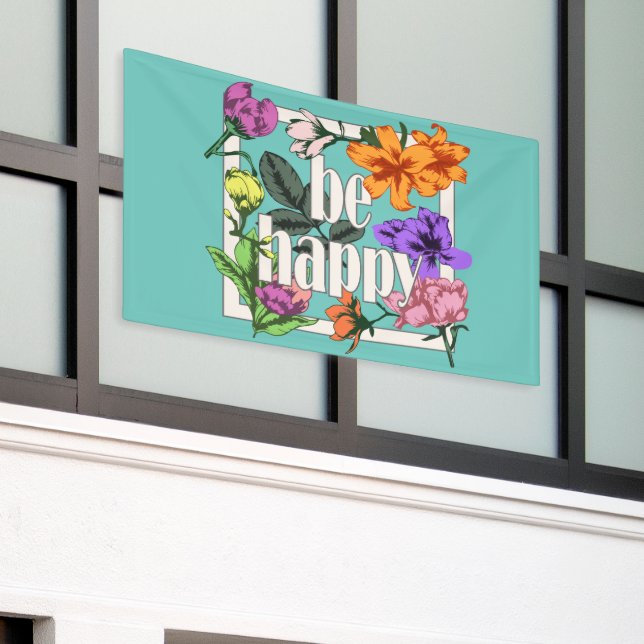 Lona Cita positiva Be Happy y flores de jardín (Edificio exterior)