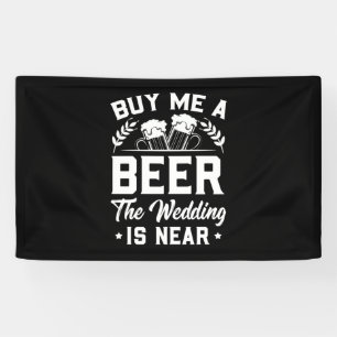 Lona Cómprame una cerveza la boda está cerca