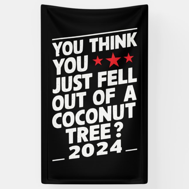 Lona Crees que acabas de caerte de una palma de coco (Vertical)