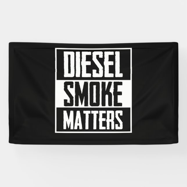 Lona DIESEL SMOKE MATTERS Diesel Camión Rollo de carbón (Horizontal)