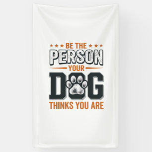 Lona Diseño de camiseta Sé la persona que tu perro cree