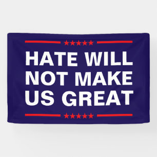 Lona El odio no nos hará grandes - No MAGA - Anti-Trump