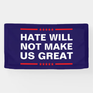 Lona El odio no nos hará grandes - No MAGA - Anti-Trump