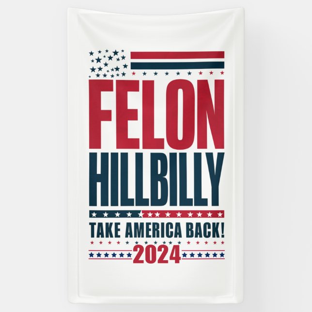 Lona Felon Hillbilly 2024 Elecciones de Trump Vance 202 (Vertical)