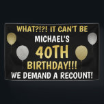 Lona Funny 40th Birthday (Recount)<br><div class="desc">40th birthday party celebration decoration with 40th birthday humor and faux glittery balloons in gold and silver.</div>