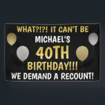 Lona Funny 40th Birthday (Recount)<br><div class="desc">40th birthday party celebration decoration with 40th birthday humor and faux glittery balloons in gold and silver.</div>
