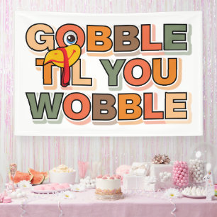 Lona Gobble Gobble Hasta Que te Tambalees Divertido Día