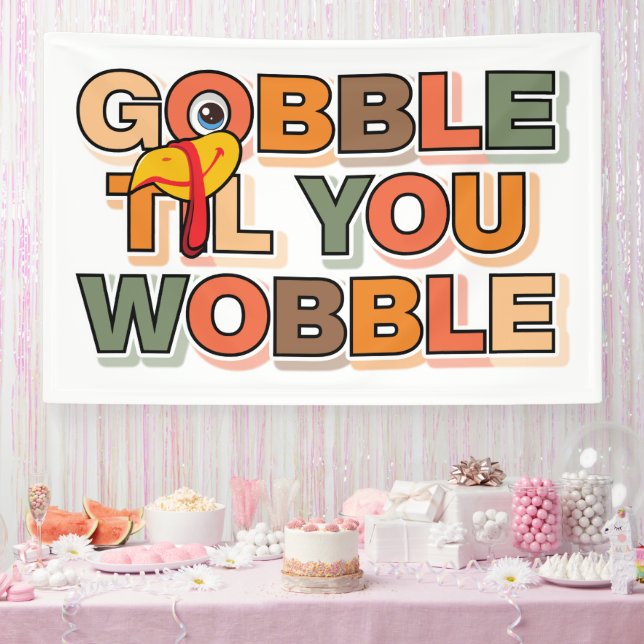 Lona Gobble Gobble Till You Wobble Funny Thanksgiving (Fiesta)