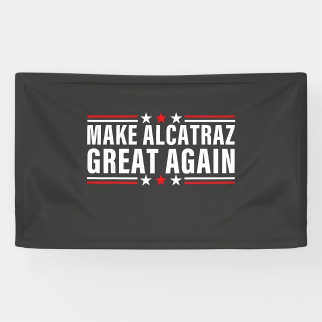 Lona Hacer que Alcatraz vuelva a ser grande (Horizontal)