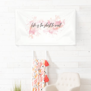 Lona La vida es demasiado corta para esperar un cartel 