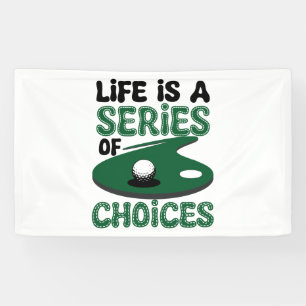 Lona La vida es una serie de opciones, el golf