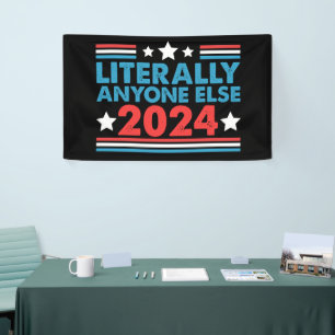 Lona Literalmente Cualquier Otra Persona 2024 President