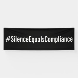 Lona Marcha de protesta #SilenceEqualsCompliance