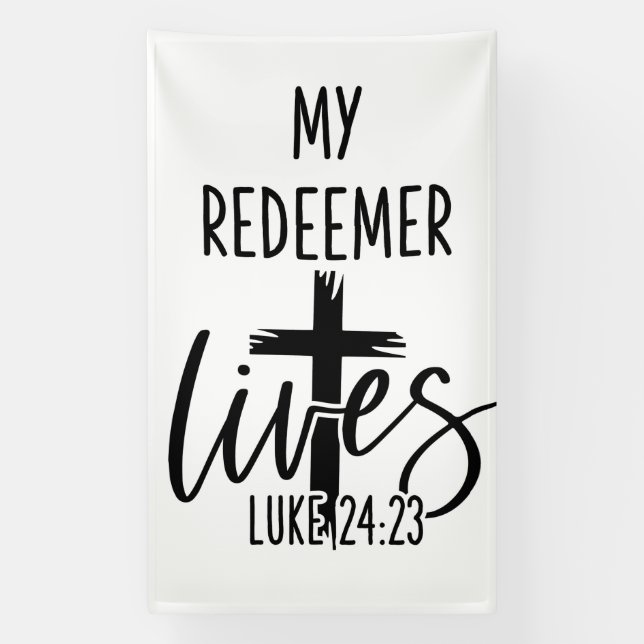 Lona My Redeemer Lives Luke 24:23 Resurrection Design (Vertical)