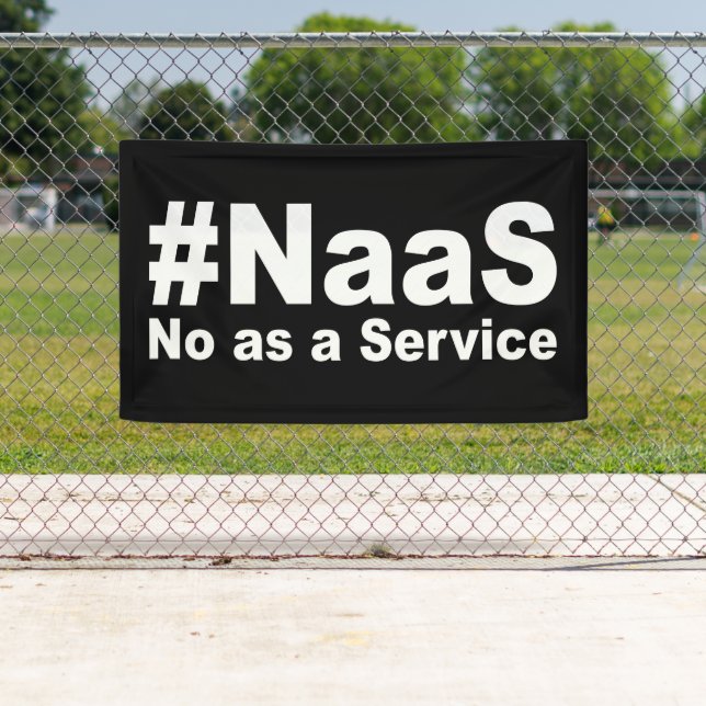 Lona NAAS No As A Service Diciendo Graciosamente (In situ)