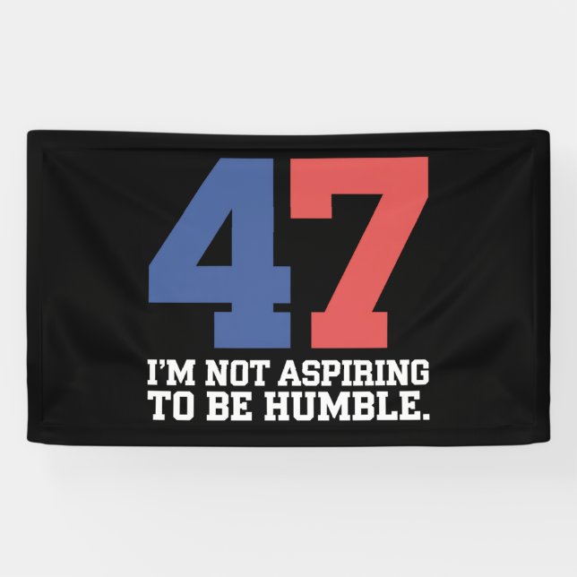 Lona No aspiro a ser humilde Kamala Harris 47 (Horizontal)