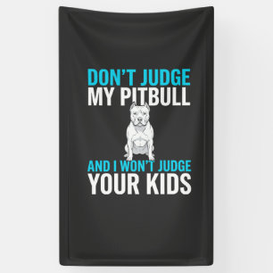 Lona No Juzgues A Mi Pitbull Perro Divertido