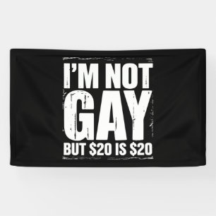 Lona No soy gay pero $20 es $20 Graciosamente LGBTQ
