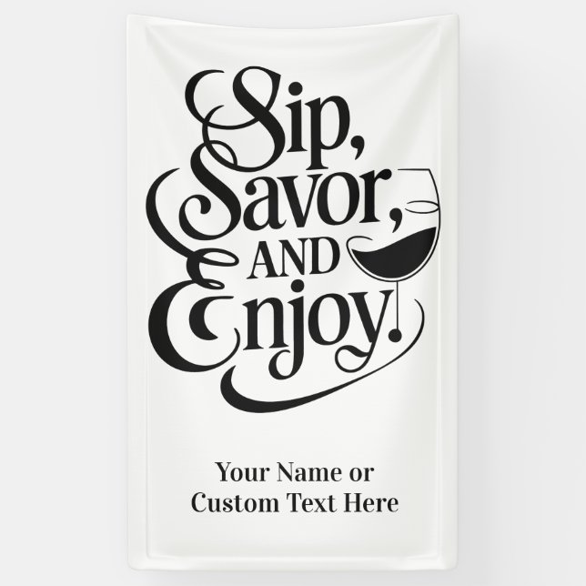 Lona Nombre personalizado / Sip de texto, Savor, Enjoy (Vertical)