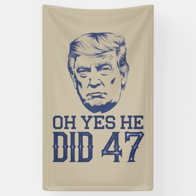 Lona ¡Oh Sí Lo Hizo 47 Trump 2024  (Vertical)