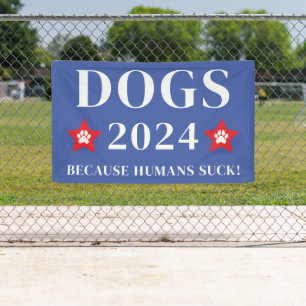 Lona ¡Perros 2024 Porque Humanos Suck! Elección diverti