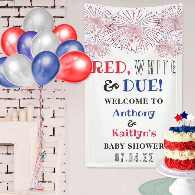 Lona ¡Rojo, blanco y debido! 4 De Julio Baby Shower (Subido por el creador)