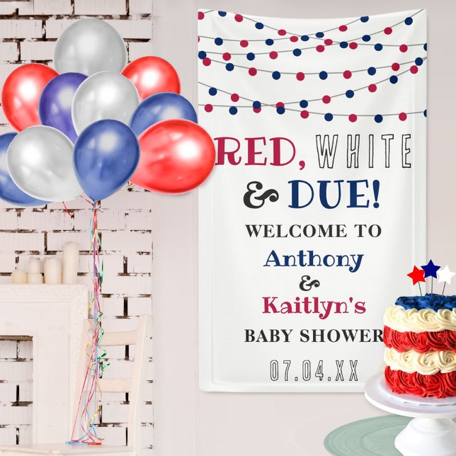 Lona ¡Rojo, blanco y debido! 4 De Julio Baby Shower (Subido por el creador)