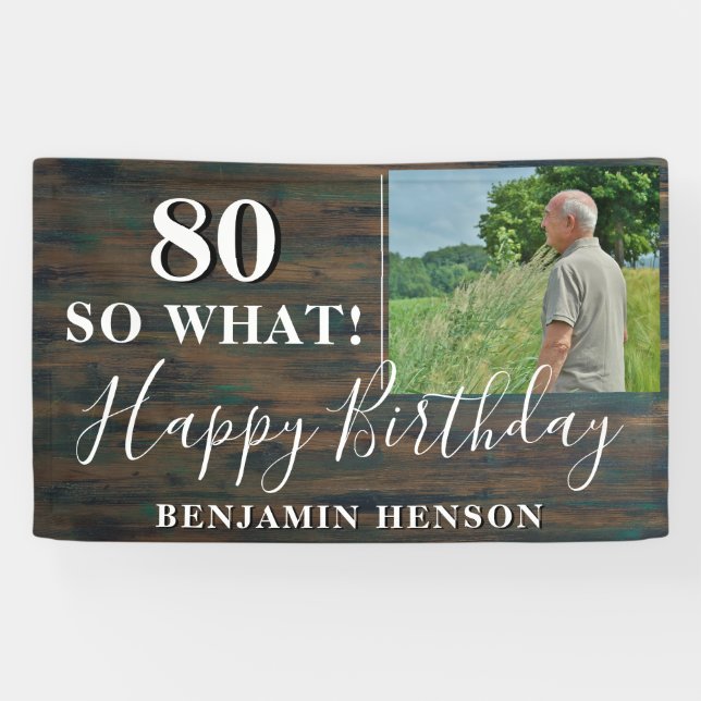 Lona Rustic Funny 80 So What 80th Birthday Party Photo (Horizontal)