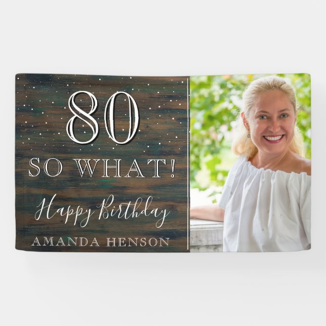 Lona Rustic Wood 80 So What 80th Birthday Photo (Horizontal)
