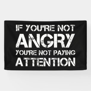 Lona Si no estás enojado, no estás prestando atención