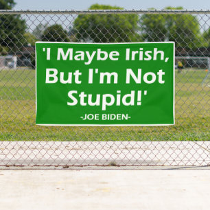 Lona Tal vez irlandés, pero no soy estúpido. -Joe Bid