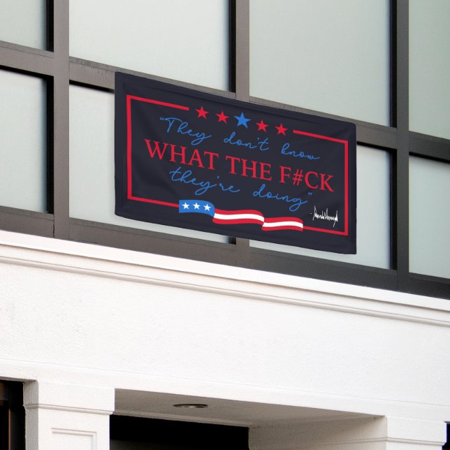 Lona They Don't Know What They're Doing Funny Quote (Edificio exterior)