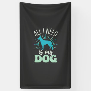 Lona Todo lo que necesito es mi amante de perros