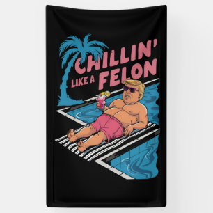 Lona Trump Gracioso Chillin Como Un Felon Trump 2024