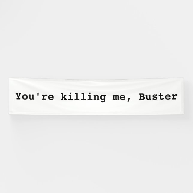 Lona Usted me está matando, tipo (Horizontal)